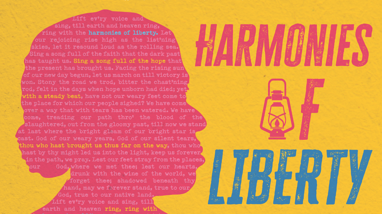 A pink silhouette of Harriet Tubman overlaid with the lyrics of "Lift Every Voice and Sing" besides the titles Harmonies of Liberty. The O in liberty is a lantern motif.